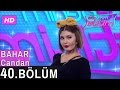 İşte Benim Stilim – Bahar Candan – 40. Bölüm 7. Sezon