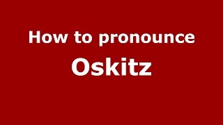 How to pronounce Oskitz