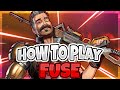 HOW TO PLAY FUSE IN APEX LEGENDS | THE ULTIMATE FUSE GUIDE