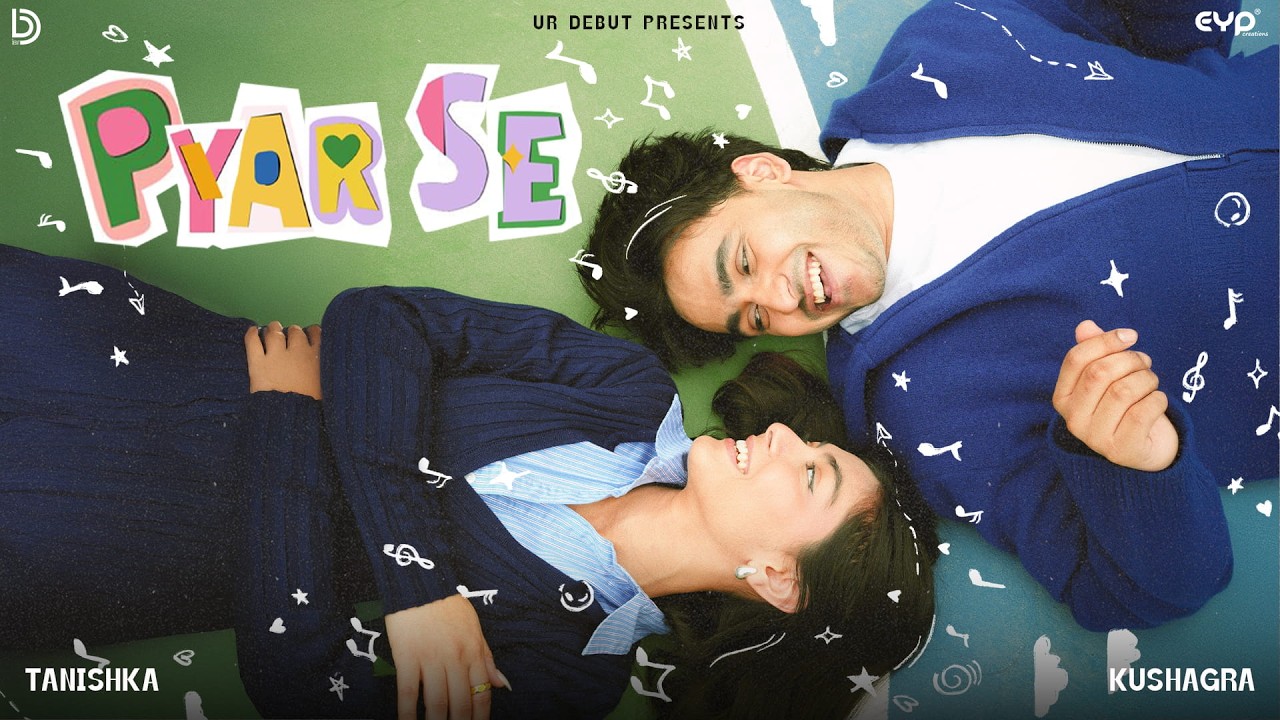 Pyar Se Lyrics – Kushagra, Tanishka Bahl