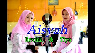 Download lagu AISYAH ISTRI ROSULULLOH Cover By Revina & Tiya mp3