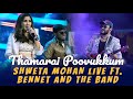 Thamarai Poovukkum Shweta Mohan Live Ft Bennet And The Band Prasanna Adhisesha