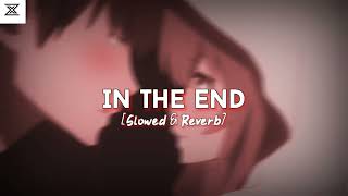 IN THE END LINKIN PARK  Slowed & Reverb