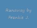 Frankie J - Runaway 