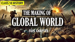 The Making of Global World Class 10 cbse full chapter |NCERT Class 10 History Chapter 3