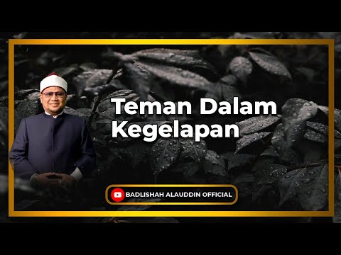 Teman Dalam Kegelapan - Dato' Badli Shah Alauddin