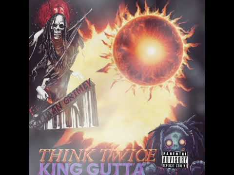 THINK TWICE " TALIBAN KING FINESSE GUTTA Ft.TALIBAN GRIMEY.