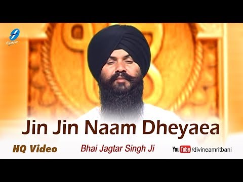Jin Jin Naam Dheyaea - Bhai Jagtar Singh Ji - Shabad Gurbani Live Kirtan - Latest Shabads
