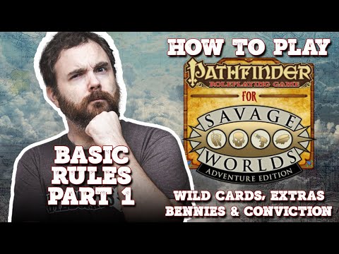 How to Play Savage #Pathfinder - Basic Rules, Part 1 - Wild Cards, Extras, Bennies, Conviction