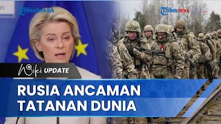 Seusai Invasi Ukraina, Rusia Disebut Uni Eropa sebagai Ancaman Terbesar Bagi Tatanan Negara di Dunia