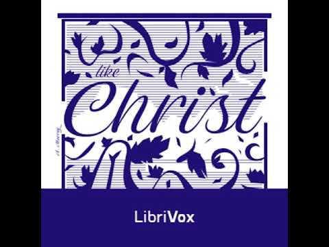 Like Christ by Andrew MURRAY read by Christopher Smith Part 1/2 | Full Audio Book