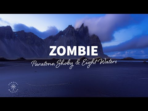 Paratone, Shoby & Eight Waters - Zombie (Lyrics)