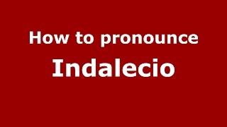 How to pronounce Indalecio