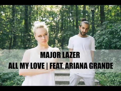 Koutieba  & Sasha Ilinykh  Choreography | Major Lazer – All My Love (feat. Ariana Grande)