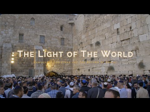 The Light of The World - Hanukkah, Christmas and The Return of Christ - Jacob Prasch