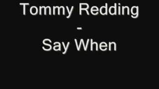Tommy Redding - Say When lyrics NEW