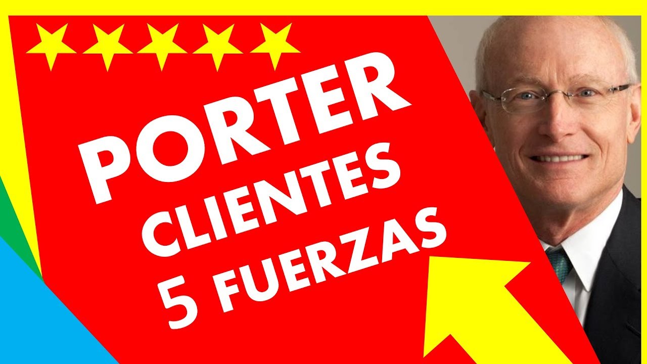 PORTER | ¿Cómo Seleccionar CLIENTES? | 5 Fuerzas Competitiva de Porter