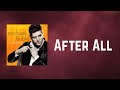 Michael Bublé - After All (Lyrics)