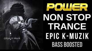 Download lagu POWER Non Stop Trance Bass Boosted Epic K Muzik 20... mp3