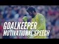 HEROES: Goalkeeper Motivation - Pre-Game Motivational Speech