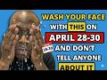 Wash Your Face with Saltwater on April 28 - 30 & Watch What Happens! 😲