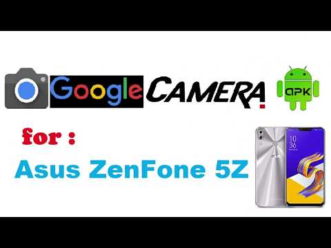 2020 Google Camera for Asus ZenFone 5Z  (+DOWNLOAD)