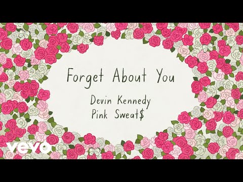 Devin Kennedy, Pink Sweat$ - Forget About You (Official Lyric Video)