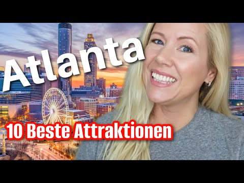 Die 10 besten Attraktionen in Atlanta! 👍🏽