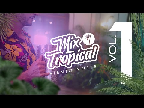 VIENTO NORTE - Mix Tropical vol. 1 (Video oficial)