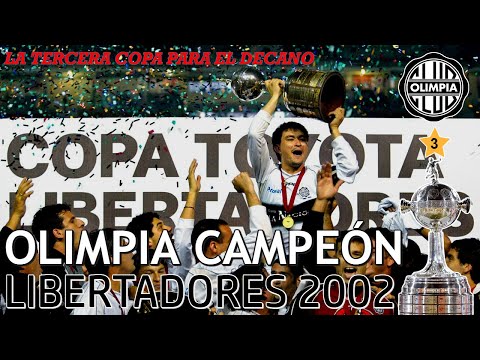 Olimpia CAMPEÓN Copa Libertadores 2002 | La última del Decano paraguayo