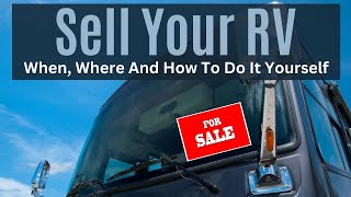 Sell Your RV - My 10 Step Guide To Making The Most Money