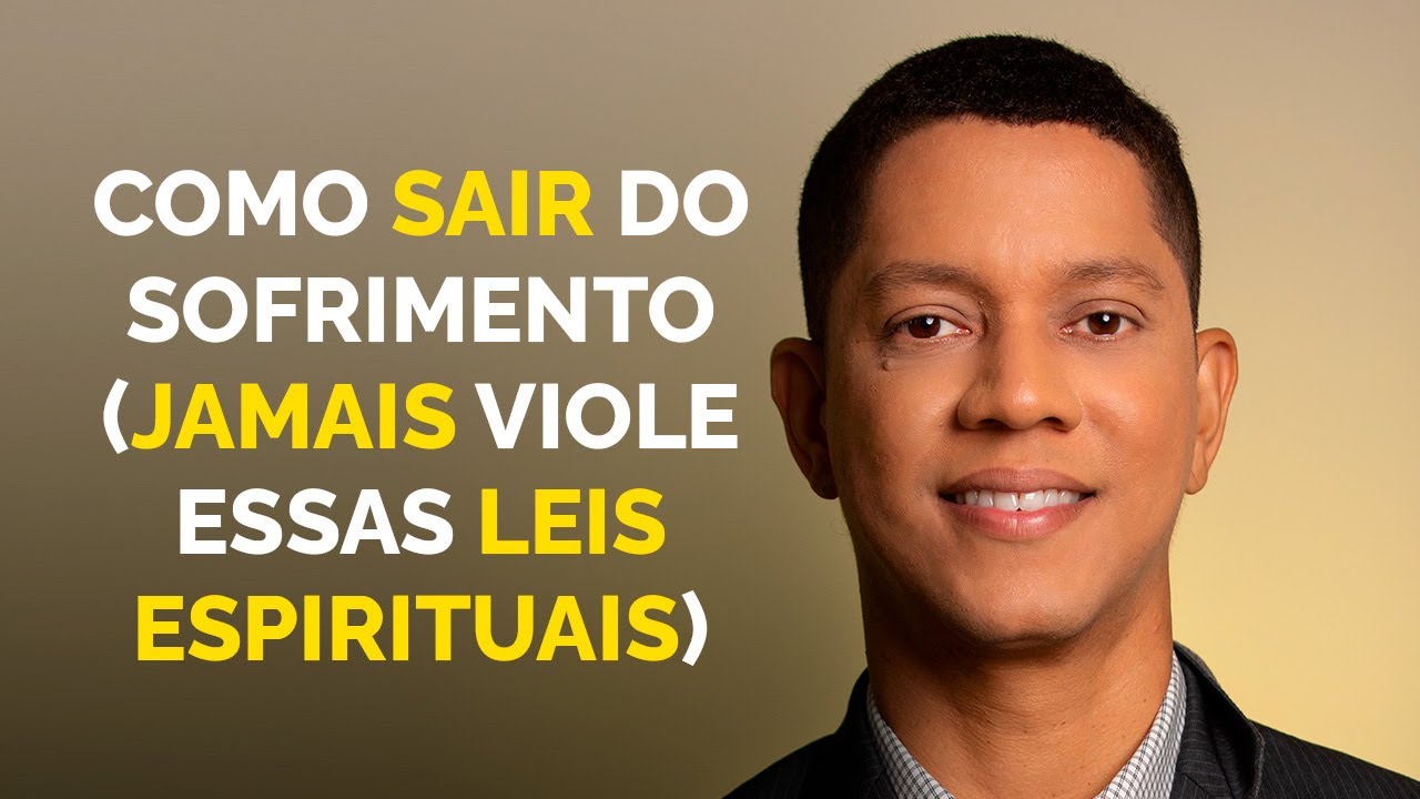 Como sair do sofrimento? (LEIS ESPIRITUAIS) | Clayton Costa