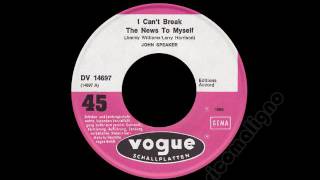John Speaker - I Can&#39;t Break The News To Myself