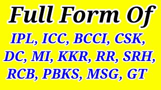 Full Form Of IPL, ICC, BCCI, CSK, DC, MI, KKR, RR, SRH, RCB, PBKS, MSG, GT IN CRICKET/Raksha GK Quiz
