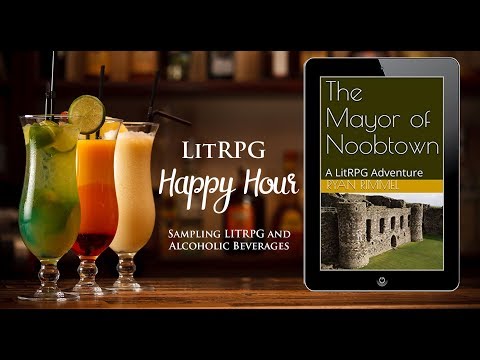 LitRPG Happy Hour: The Mayor of Noobtown by Ryan Rimmel