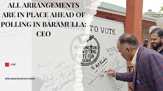 All arrangements are in place ahead of polling in Baramulla: CEO