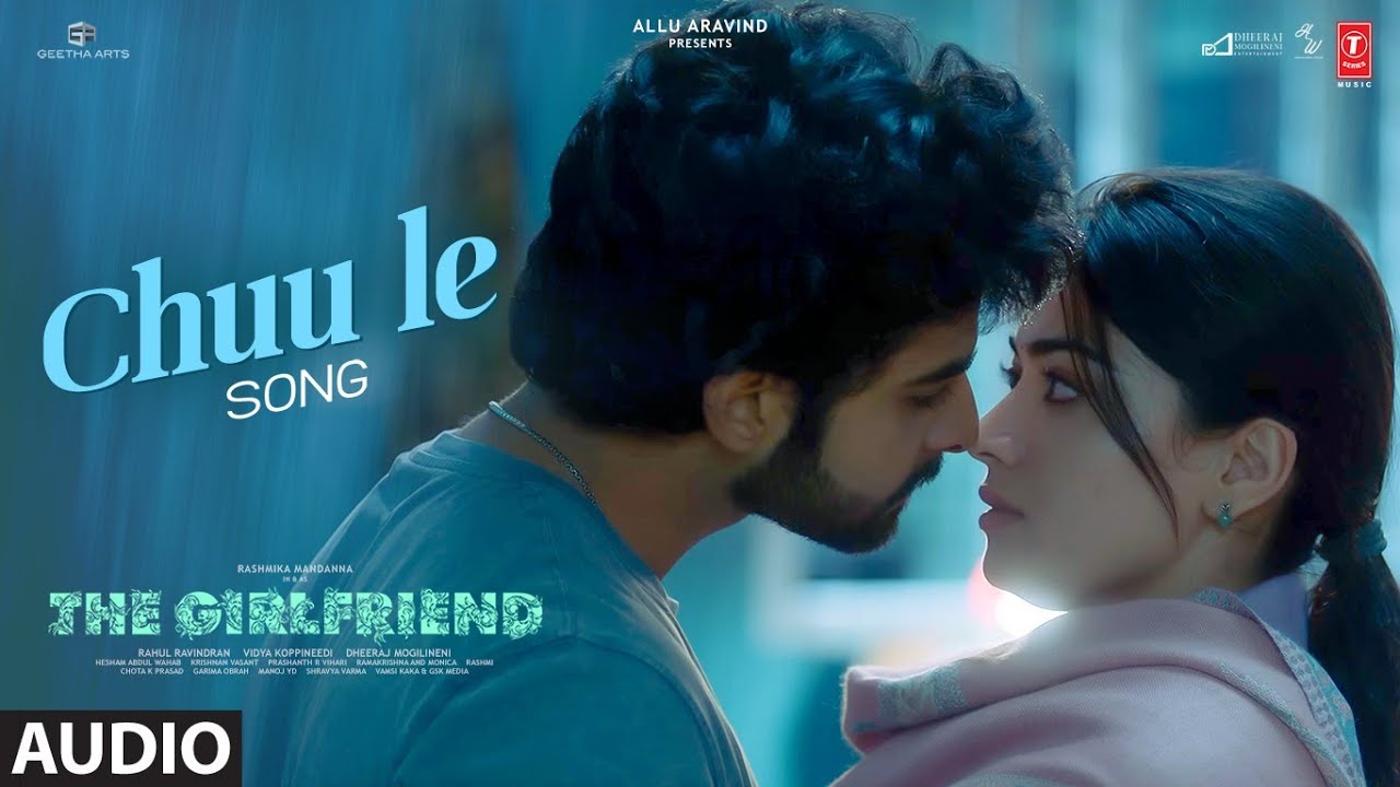 Chuu Le (Full Audio) | The Girlfriend | Rashmika Mandanna | Dheekshith Shetty | Hesham | Rakendu