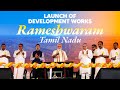 LIVE PM Modi Lays Foundation Stone Inaugurates Development Works In Rameswaram Tamil Nadu