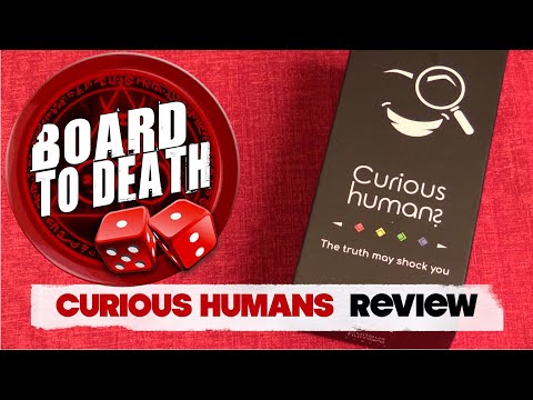 Board to Death Curious Humans Review