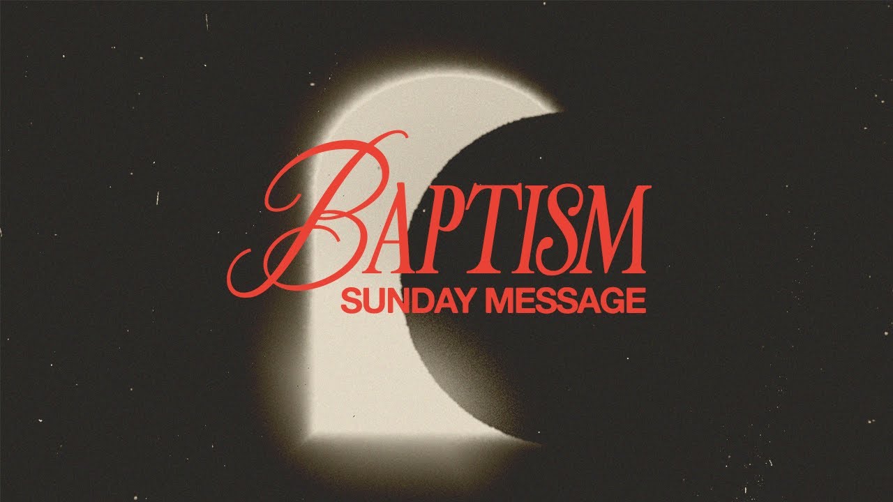 Baptism Sunday Message