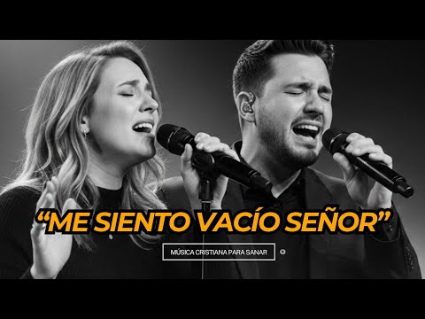 Vacío Sin Ti🙏| Música Cristiana de Adoración Profunda | Canción de Sanidad y Restauración del Alma