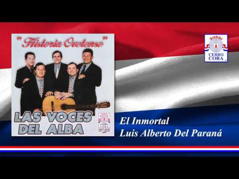 Las Voces Del Alba - El Inmortal Luis Alberto Del Paraná