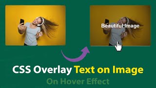 How To Overlay A Text On An Image | CSS Overlay