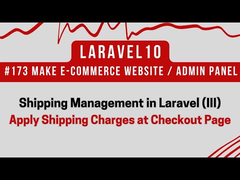 #173  Laravel 10 Tutorial | Shipping Management in Laravel (III) | Apply Shipping Charge at Checkout