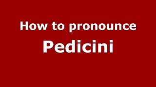 How to pronounce Pedicini