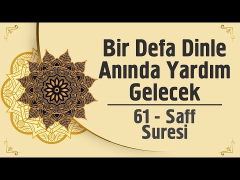 Bir Defa Dinle Anında Yardım Gelecek - 61. Saff Suresi
