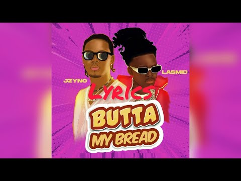 JZyNo ft. Lasmid -￼ Butta my bread 🍞 (lyrics video)