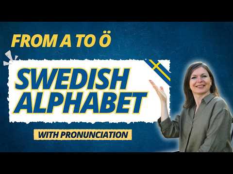 Swedish Alphabet with Pronunciation for Beginners (A–Ö in 15 Minutes!)