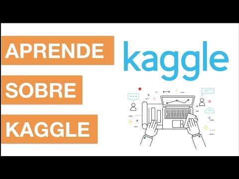 KAGGLE TODO LO QUE TIENES QUE SABER