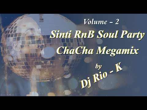 Dj Rio K - RnB Sinti Soul Party Gypsi ChaCha Megamix Vol-02